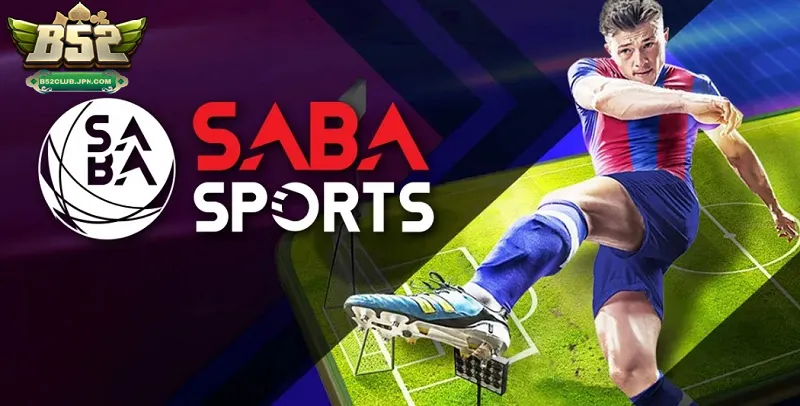 Tổng quan về saba sport tại b52 club